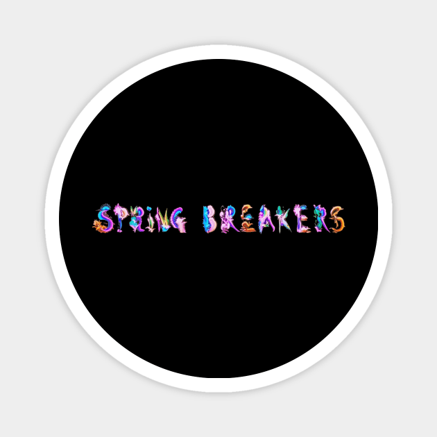 Spring Breakers 4ever Magnet by Inusual Subs